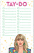 Notepad: Tay-Do List
