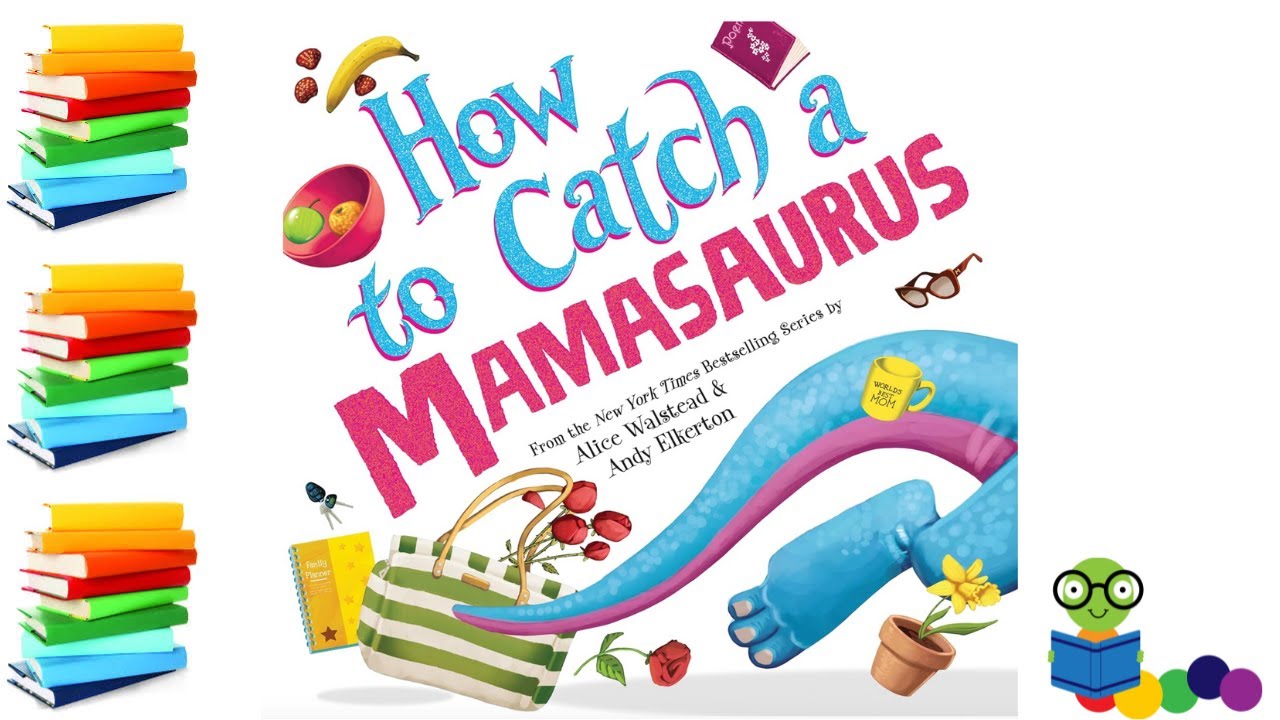How to Catch a Mamasaurus