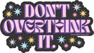 Don't Overthink It Vinyl