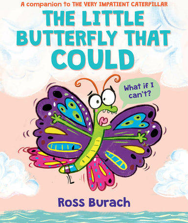 The Little Butterfly That Could (A Very Impatient Caterpillar Book)