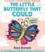 The Little Butterfly That Could (A Very Impatient Caterpillar Book)