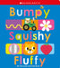 Scholastic Early Learners: Bumpy Squishy Fluffy, My First Look-and-Feel Book