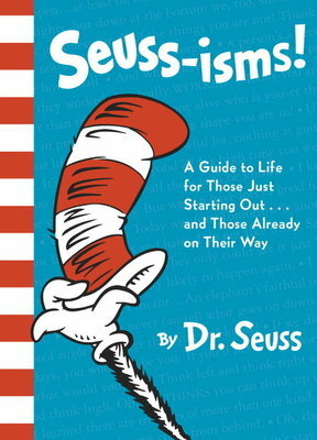 Seuss-isms!: A Guide to Life for Those Just Starting Out...and Those Already on Their Way
