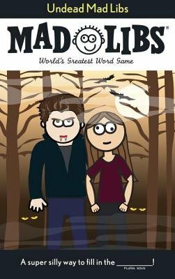 Undead Mad Libs: World's Greatest Word Game