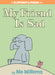 My Friend is Sad-An Elephant and Piggie Book